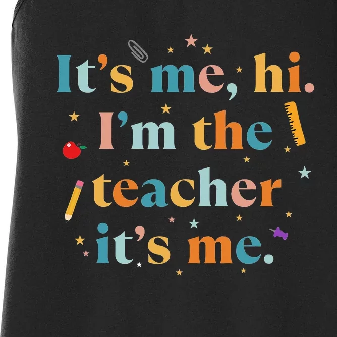 Funny Teacher Quote Its Me Hi I'm The Teacher Its Me Women's Racerback Tank