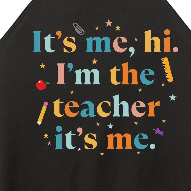 Funny Teacher Quote Its Me Hi I'm The Teacher Its Me Women’s Perfect Tri Rocker Tank