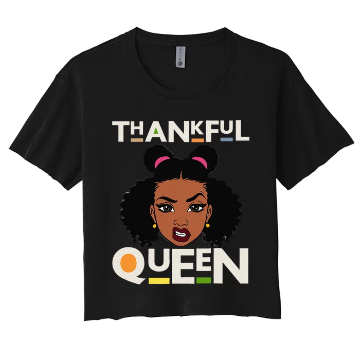 Funny Thankful Queen Christian Black Woman Melanin Sista Women's Crop Top Tee