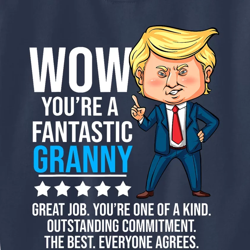 Funny Trump Quote Fantastic Granny Grandmother Kids Sweatshirt