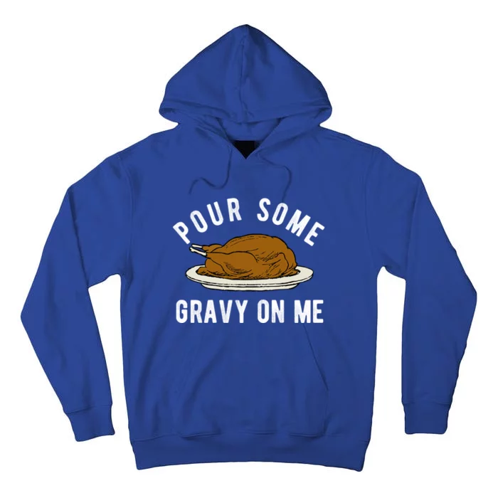 Funny Thanksgiving Quote About Turkey And Gravy Meaningful Gift Tall Hoodie