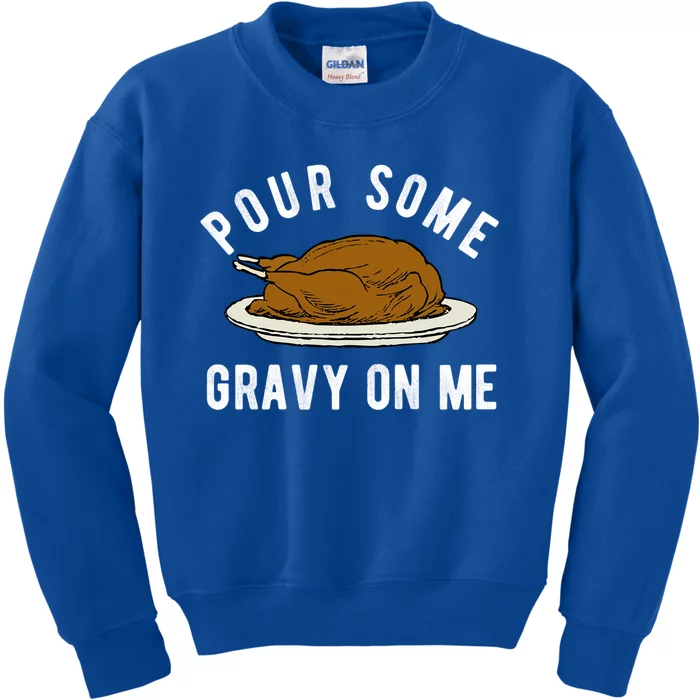 Funny Thanksgiving Quote About Turkey And Gravy Meaningful Gift Kids Sweatshirt