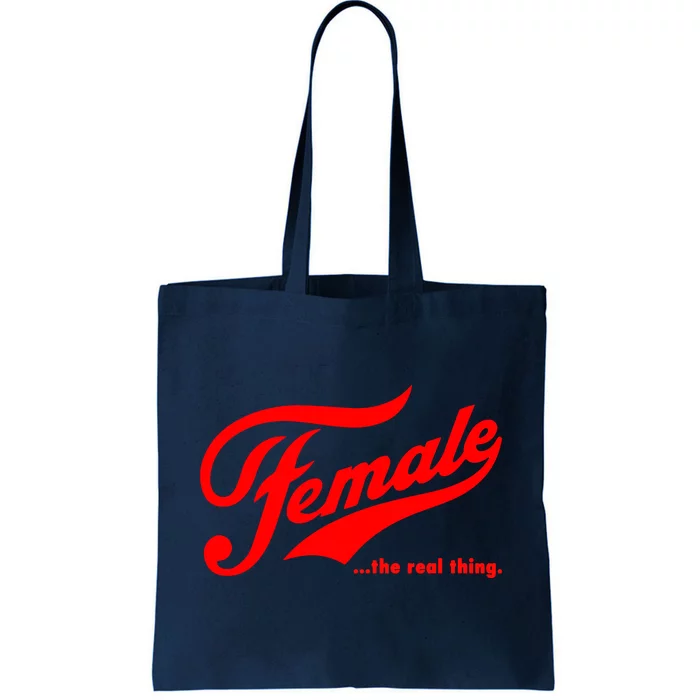 Female The Real Thing Tote Bag