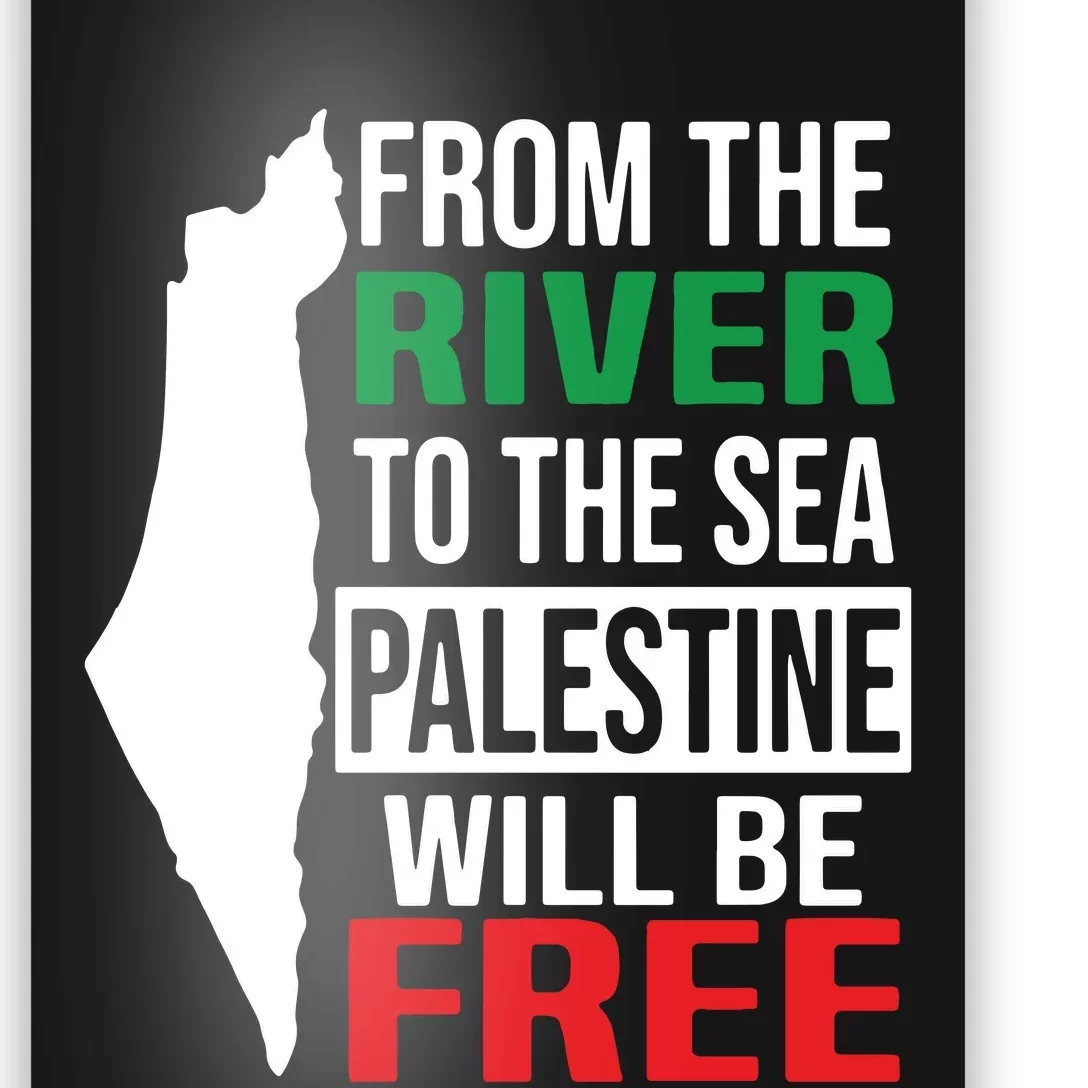 From The River To The Sea Palestine Will Be Free Poster