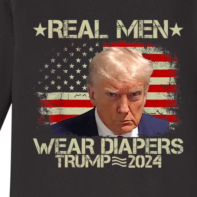 Funny Trump Real Man Wear Diapers Trump 2024 Baby Long Sleeve Bodysuit