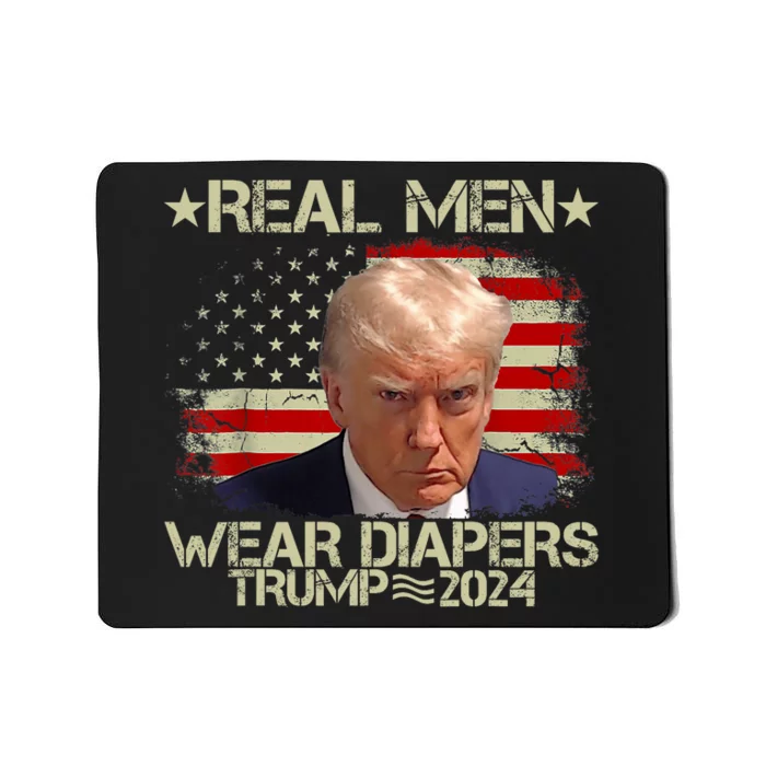 Funny Trump Real Man Wear Diapers Trump 2024 Mousepad