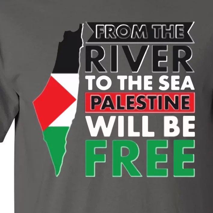 From The River To The Sea Palestine Will Be Free Tall T-Shirt