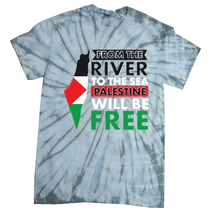 From The River To The Sea Palestine Will Be Free Tie-Dye T-Shirt