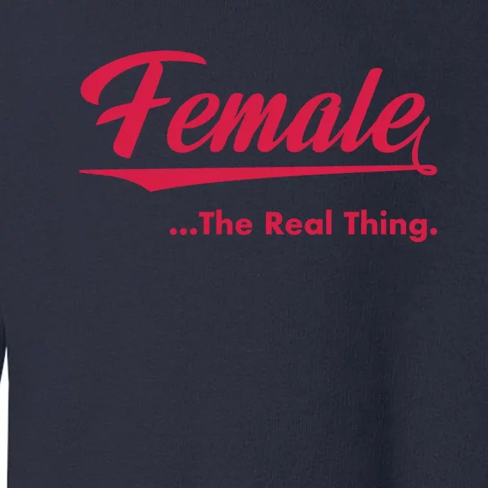 Female The Real Thing Toddler Sweatshirt