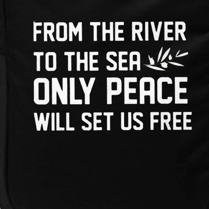 From The River To Sea Only Peace Will Set Us Free Impact Tech Backpack