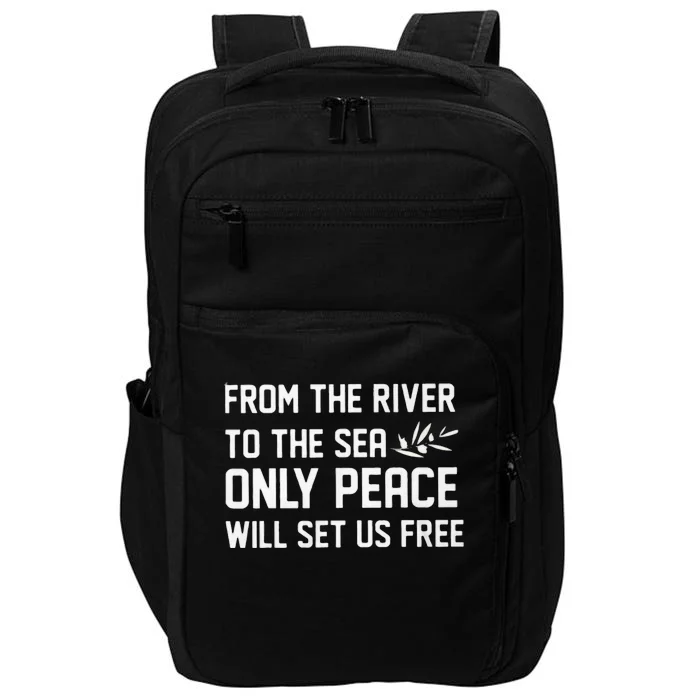 From The River To Sea Only Peace Will Set Us Free Impact Tech Backpack