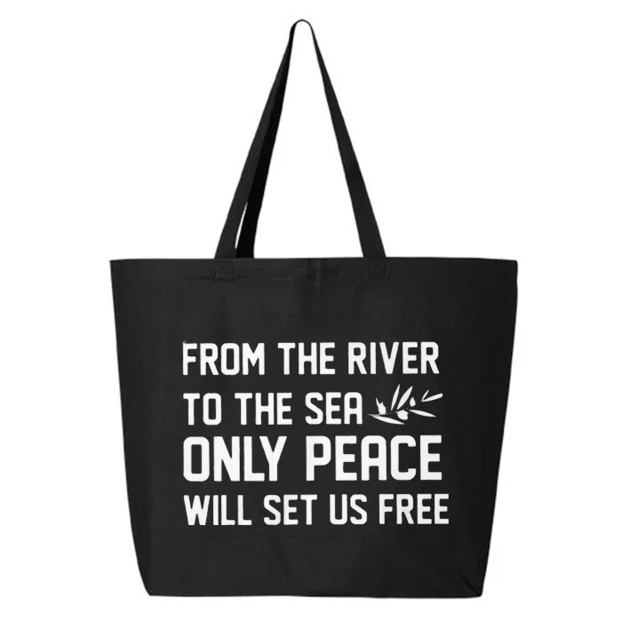 From The River To Sea Only Peace Will Set Us Free 25L Jumbo Tote