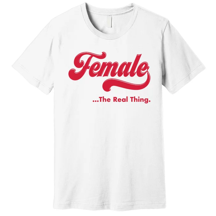 Female The Real Thing Premium T-Shirt