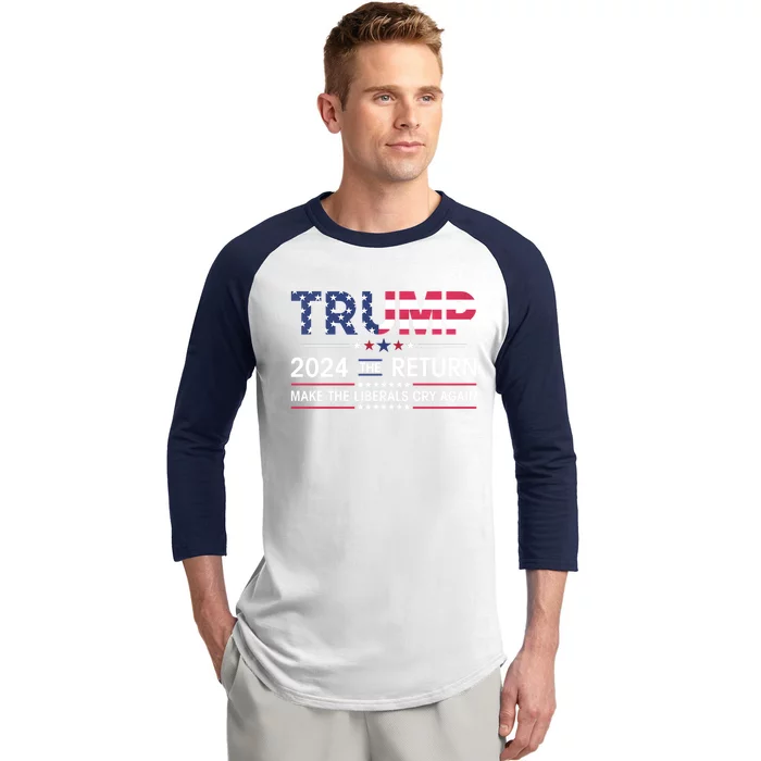 Funny The Return Make Liberals Cry Again Election Trump 2024 Baseball Sleeve Shirt