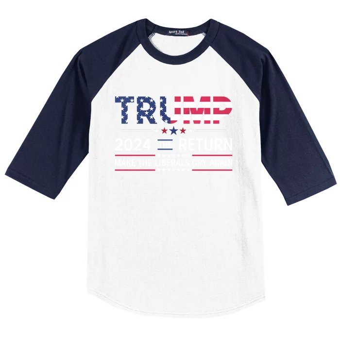 Funny The Return Make Liberals Cry Again Election Trump 2024 Baseball Sleeve Shirt