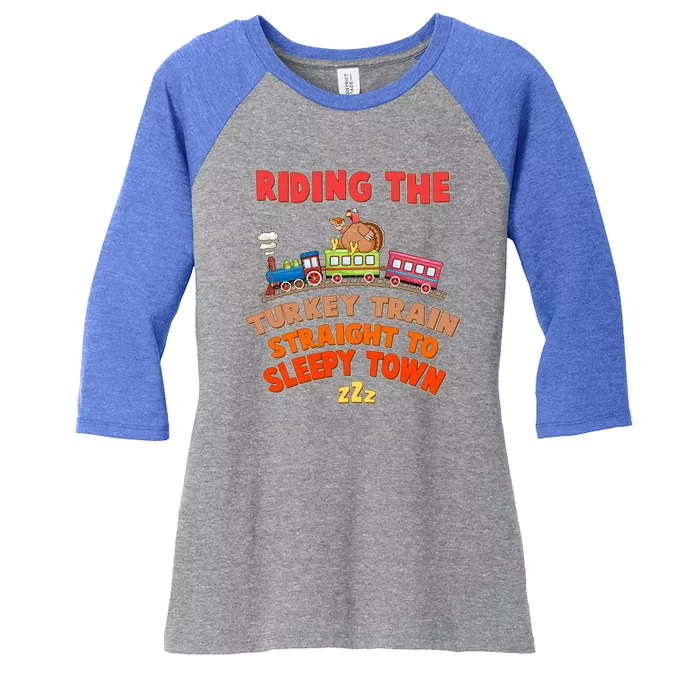 Funny Thanksgiving Riding The Turkey Train Straight To Sleepy Town Women's Tri-Blend 3/4-Sleeve Raglan Shirt