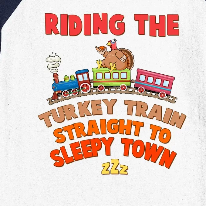 Funny Thanksgiving Riding The Turkey Train Straight To Sleepy Town Baseball Sleeve Shirt