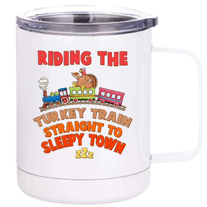 Funny Thanksgiving Riding The Turkey Train Straight To Sleepy Town Front & Back 12oz Stainless Steel Tumbler Cup