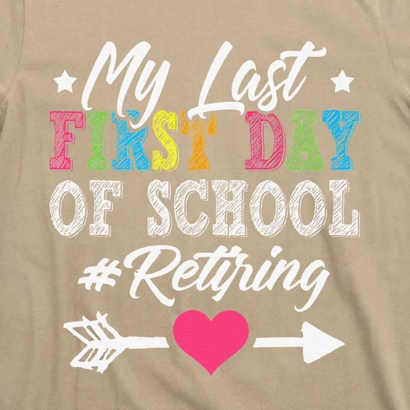 Funny Teachers Retirement My Last First Day Of School T-Shirt