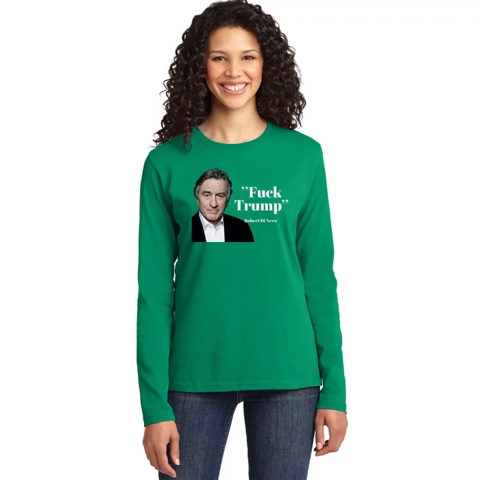 Fuck Trump Robert Di Nero Ladies Long Sleeve Shirt