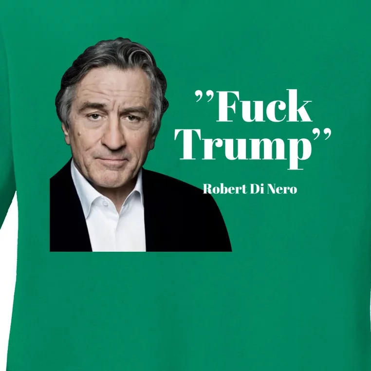 Fuck Trump Robert Di Nero Ladies Long Sleeve Shirt