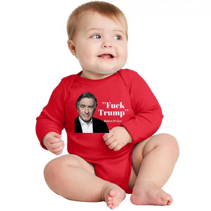 Fuck Trump Robert Di Nero Baby Long Sleeve Bodysuit