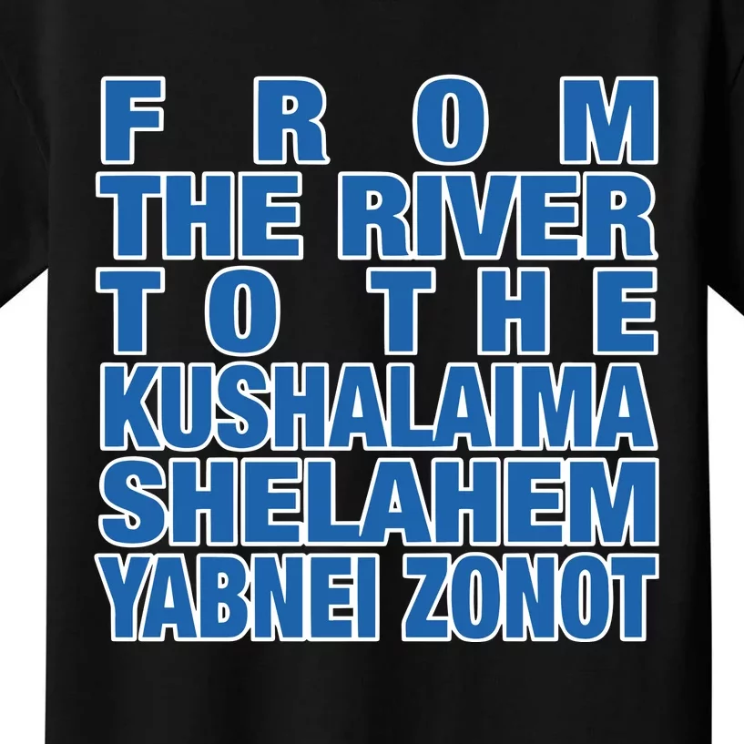 From The River To The Kushalaima Shelahem Yabnei Zonot Kids T-Shirt