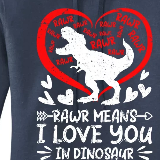 Funny T Rex Valentines Day Rawr Means I Love You In Dinosaur Gift Women's Pullover Hoodie