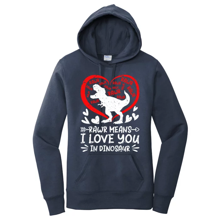 Funny T Rex Valentines Day Rawr Means I Love You In Dinosaur Gift Women's Pullover Hoodie