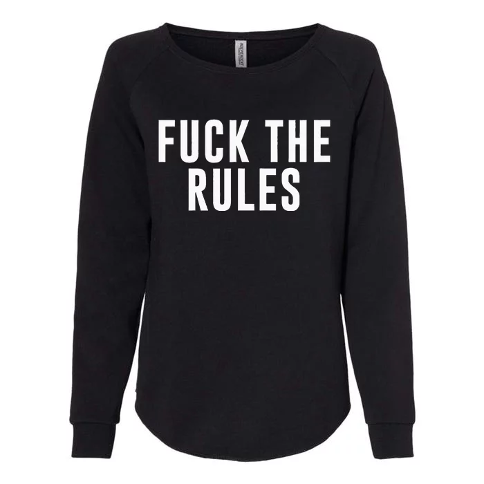 Fuck The Rules Womens California Wash Sweatshirt