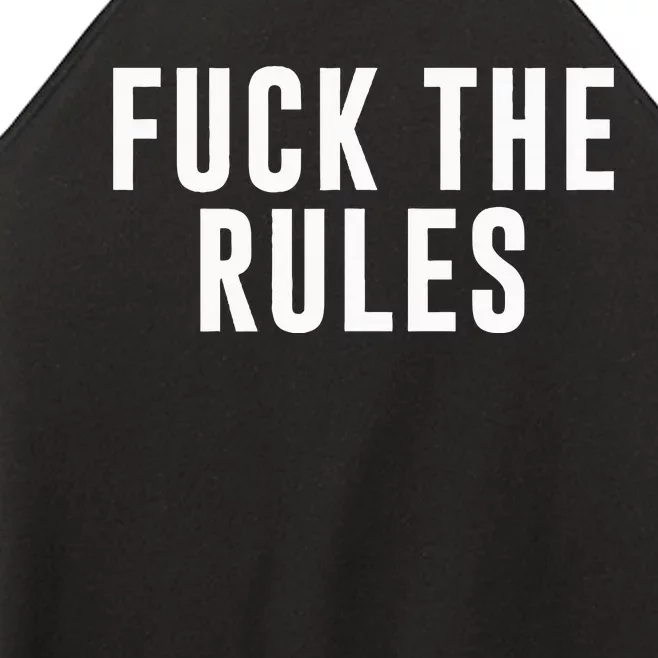 Fuck The Rules Women’s Perfect Tri Rocker Tank