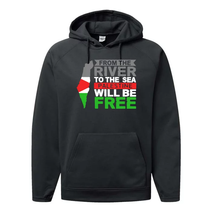 From The River To The Sea Palestine Will Be Free Performance Fleece Hoodie