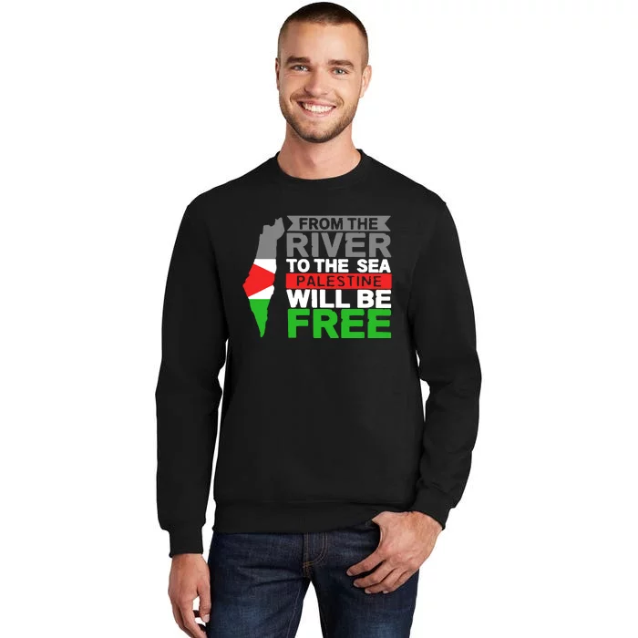 From The River To The Sea Palestine Will Be Free Sweatshirt