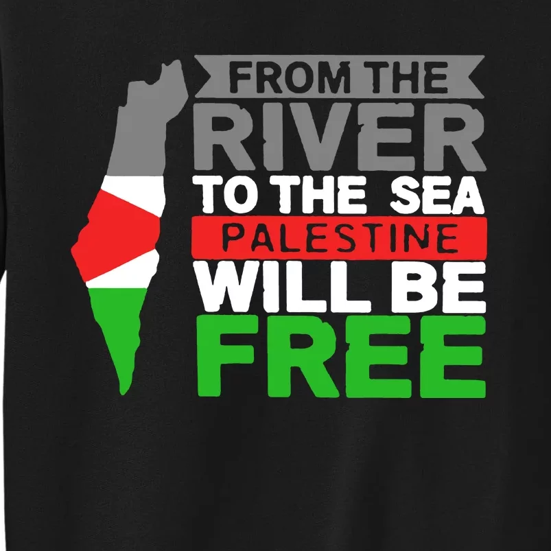 From The River To The Sea Palestine Will Be Free Sweatshirt