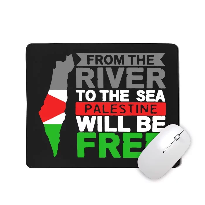 From The River To The Sea Palestine Will Be Free Mousepad