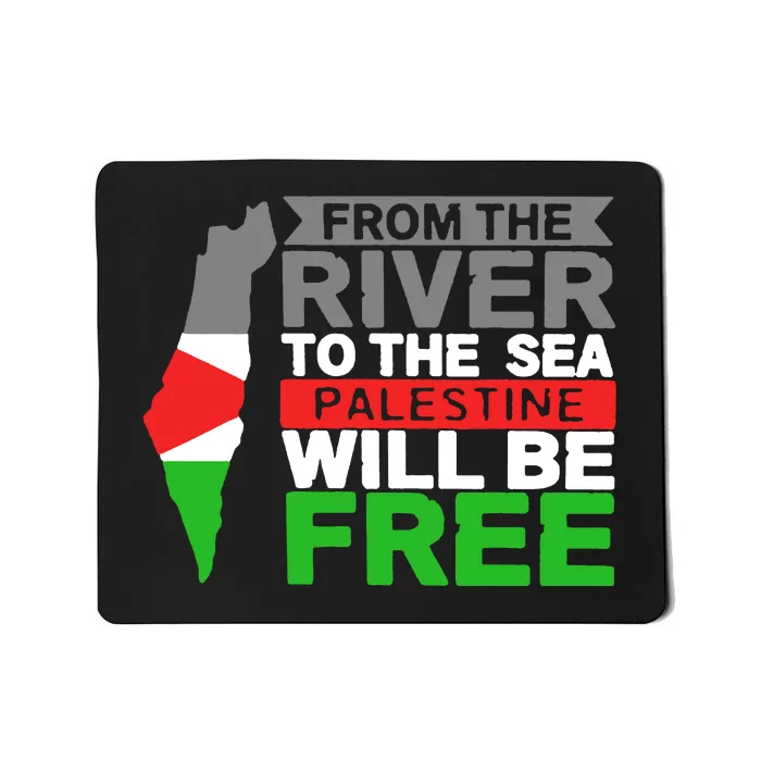 From The River To The Sea Palestine Will Be Free Mousepad