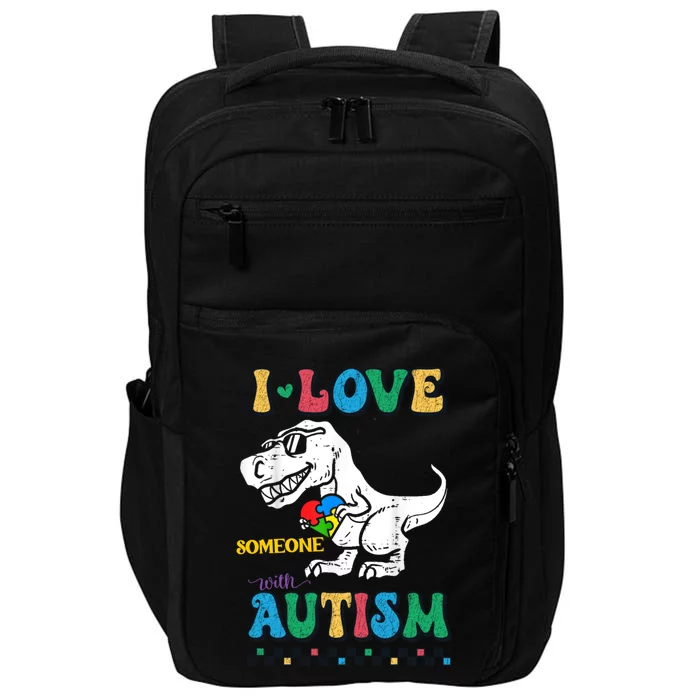 Funny T Rex Dino Dinosaur I Love Someone With Autism Gift Impact Tech Backpack