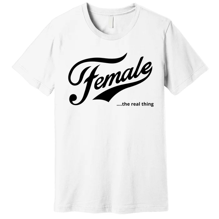 Female The Real Thing Premium T-Shirt