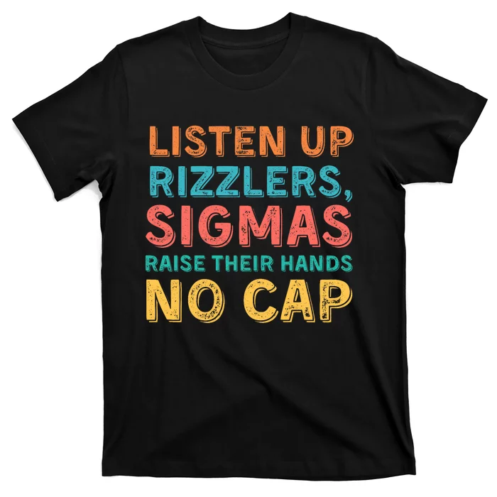 Funny Teacher Raise Your Hand Listen Up Rizzlers T-Shirt