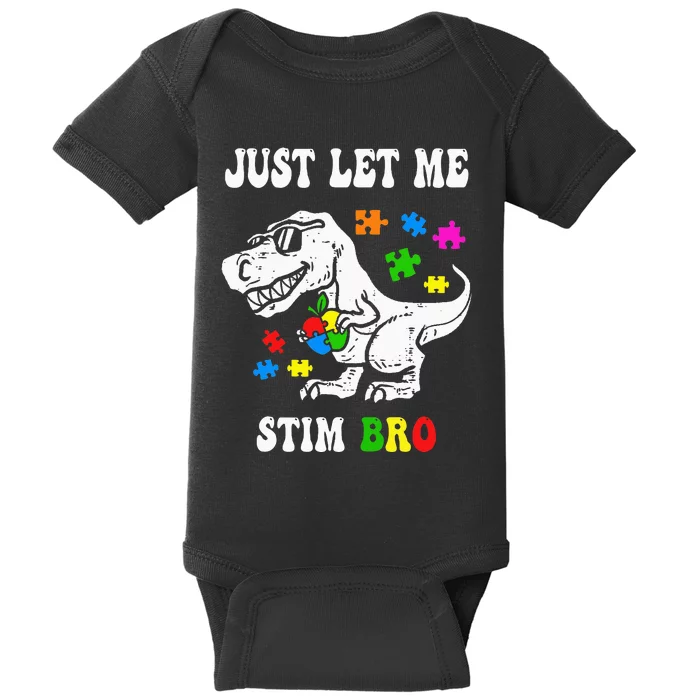 Funny T Rex Dino Dinosaur Sunglasses Just Let Me Stim Bro Baby Bodysuit