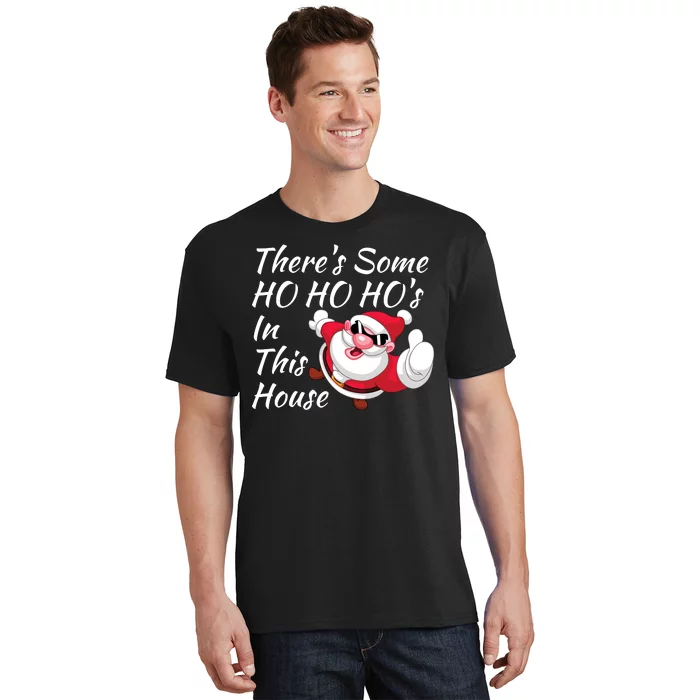 Funny ThereS Some Hos In This House Santa Claus Christmas T-Shirt