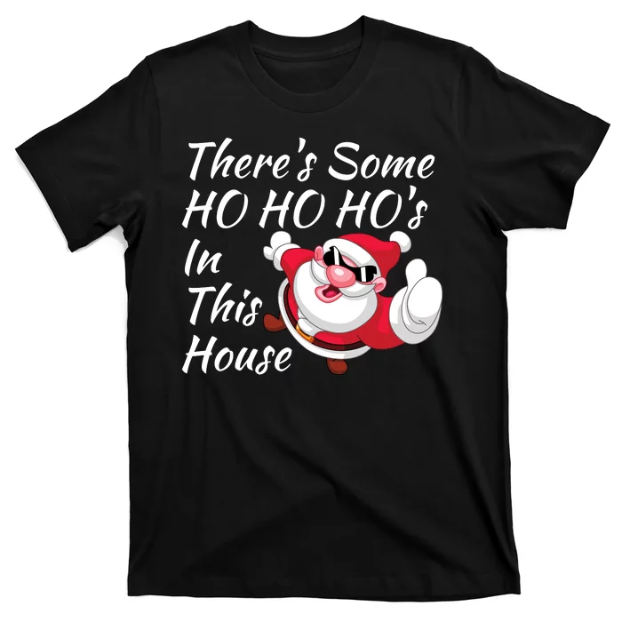 Funny ThereS Some Hos In This House Santa Claus Christmas T-Shirt