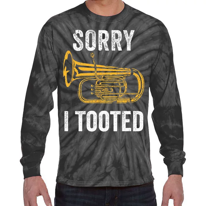 Funny Tuba Sorry I Tooted Marching Band Tuba Tie-Dye Long Sleeve Shirt