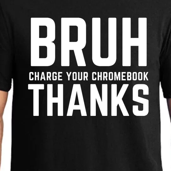 Funny Teacher Sayings Bruh Charge Your Chromebook Thanks Pajama Set