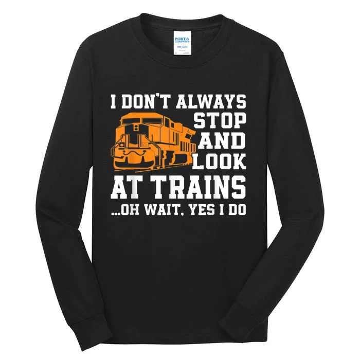 Funny Train Saying Freight Trains Trainspotter Tall Long Sleeve T-Shirt