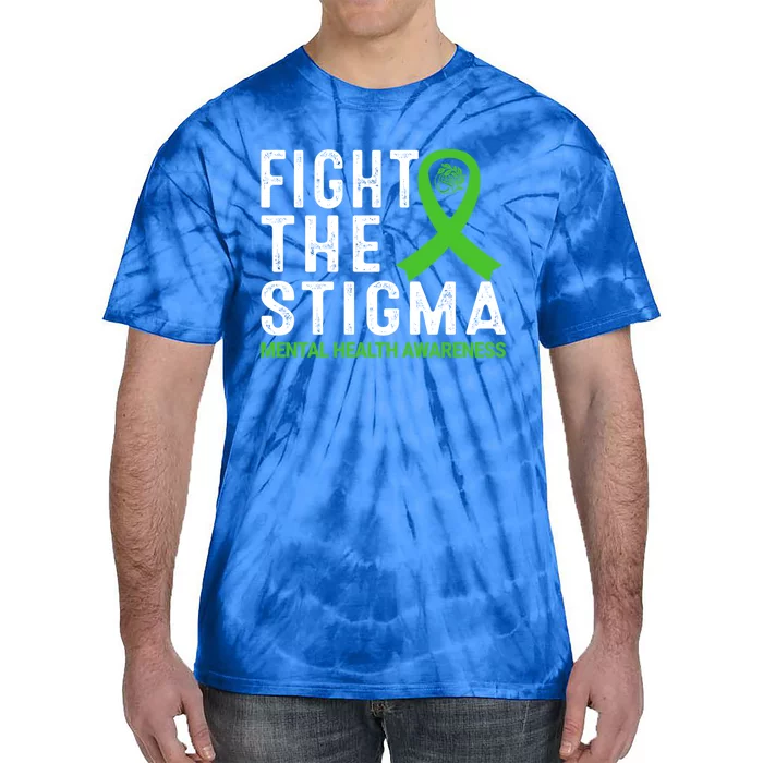 Fight The Stigma Tal Health Awareness Gift Tie-Dye T-Shirt