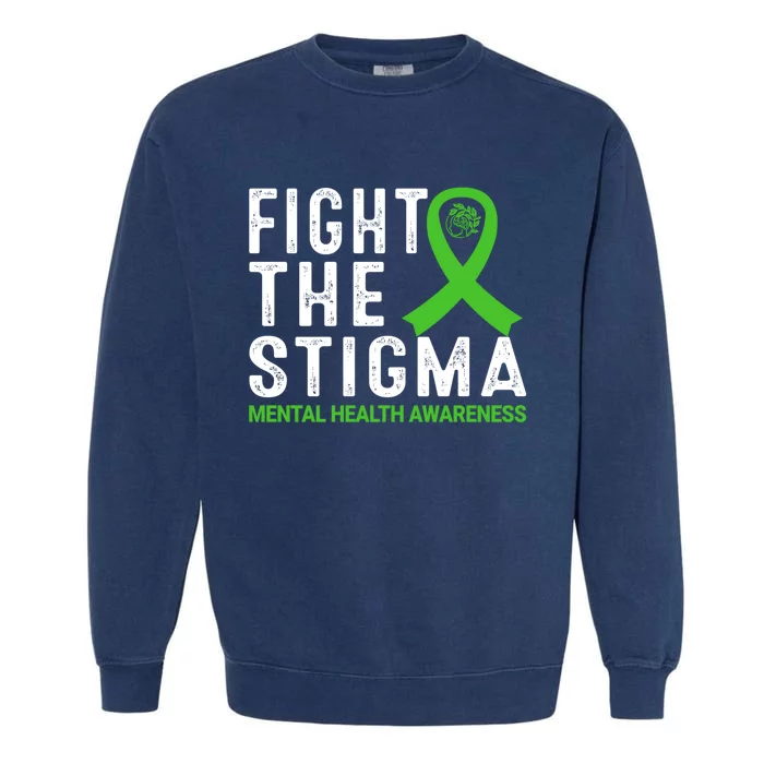 Fight The Stigma Tal Health Awareness Gift Garment-Dyed Sweatshirt