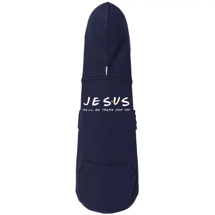 Friends TV Show Jesus Hell Be There For You Doggie 3-End Fleece Hoodie