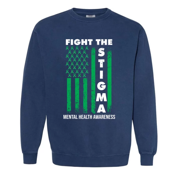 Fight The Stigma Tal Health Awareness Gift Garment-Dyed Sweatshirt