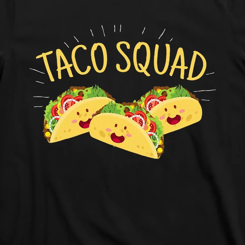 Funny Taco Squad Cute Mexican Food Lover Tee Gift T-Shirt